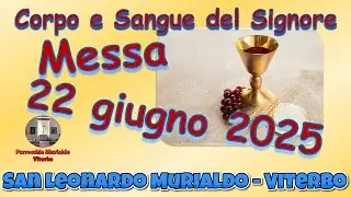 Messa 22 giugno 2025 Corpus Domini