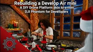 Rebuilding a Develop Air mini | A DIY Drone Platform akin to a mini DJI Phantom for Developers