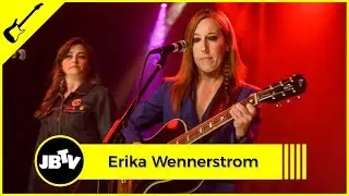 Erika Wennerstrom - Be Good To Yourself  | Live @ JBTV