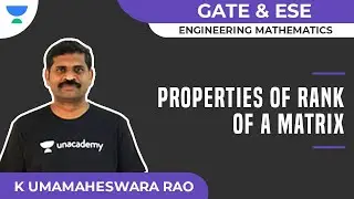 Properties of Rank of a Matrix | GATE & ESE | Engineering Math | K Umamaheswara Rao
