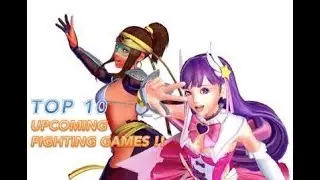 Top 10 Upcoming Fighting Games 2018 - 2019