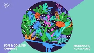 Tom & Collins, Andruss - Morena feat. Kuisitamb&oacute; (Official Visualiser)