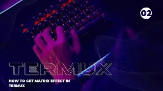 how to Get Matrix effect in termux