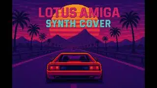 Lotus Amiga Theme &ndash; Synthwave Cover | Retro Remix 2025