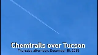 Chemtrails being made criss-crossing Tucson, AZ afternoon of December 18, 2025 Q: Who, what and why?