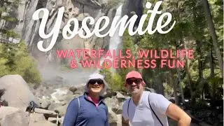Yosemite Adventure: Hiking, Camping & Wild Views