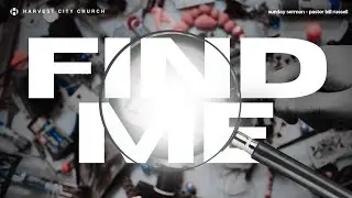 Find Me | Sunday Morning Worship | 1.19.24