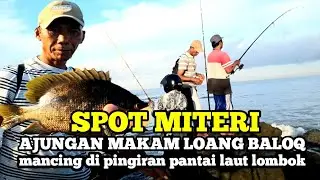 mancing di belakang makam loang baloq spot misteri Mancing Lombok