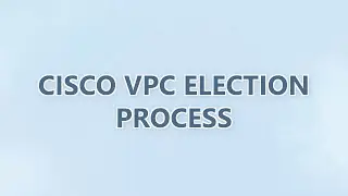 Cisco vPC election process