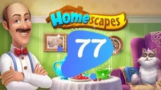 Homescapes Story Day 77 - Gameplay Walkthrough