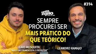 SEMPRE PROCUREI SER MAIS PR&Aacute;TICO DO QUE TE&Oacute;RICO! Podcast SANTO ANGELO 314