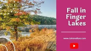Fall in Finger Lakes   What to do and see