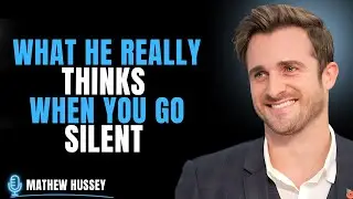 What He Really Thinks Day by Day When You Go Silent | Matthew Hussey