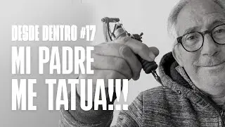 DD#17 Mi Padre me TATUA | Oscar Hove