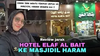 Review of the Distance of Elaf Al Bait Hotel to the Grand Mosque