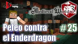 &iexcl;&Eacute;PICA batalla contra el Enderdrag&oacute;n 🐉! - #25 MEDIEVAL WORLD 3 Serie Minecraft