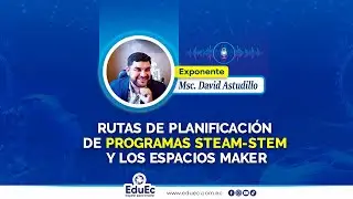 Rutas de planificaci&oacute;n de programas Steam - Stem y los espacios maker.