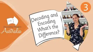 Episode 3 Decoding and Encoding - What's the difference?