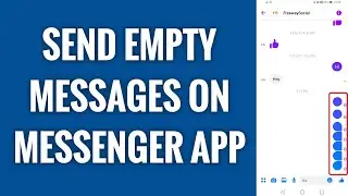 How To Send Empty Messages On Messenger App