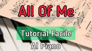 All Of Me (J.Legend) - Piano Tutorial + Spartito Facile