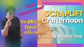 Scraplift crafternoon - Могу ли я изменить этот макет под себя?