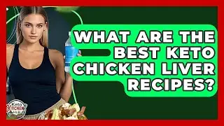 What Are The Best Keto Chicken Liver Recipes? - Keto Kitchen HQ