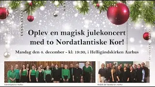 Nordatlantisk julekoncer med Islendingakoret i Aarhus og den færøske kor, Áarljóð.