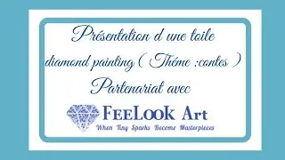 Pr&eacute;sentation d une jolie toile #diamondpainting  sur le th&eacute;me de conte Partenariat Feelook Art