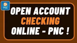 PNC Bank Checking Account - How to Open Online