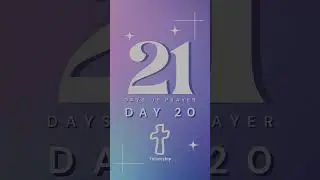 21 Days of Prayer - Day Twenty (2025)
