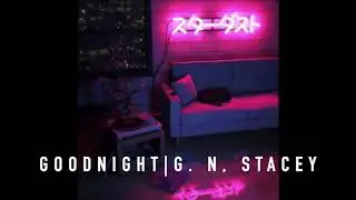 goodnight | g. n. stacey