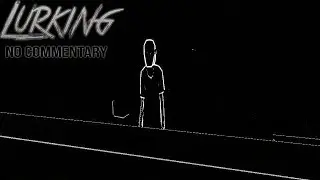 Lurking - Full Gameplay - No Commentary
