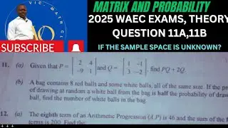 How to solve matrix of dimensions (2*2). Probability question without a sample space. #waec2025