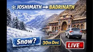 LIVE: Badrinath &rarr; Joshimath | Is There Snow? ❄️ | 30th Dec Road Update