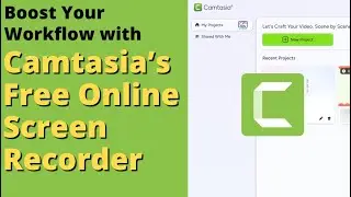 Boost Your Workflow with Camtasia’s Free Online Screen Recorder