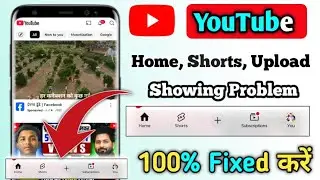 YouTube Navigation Bar Not Hiding | YouTube Upload, Home, shots Button missing Problem Fixx