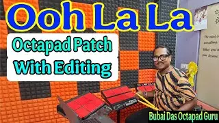 Ooh La La Song Octapad Patch With Editing #spd20 #spd20pro #octapad #patch || Bubai Das Octapad Guru
