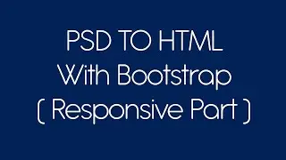 PSD to HTML With Bootstrap (Responsive Part) Sadik Bin Jalil