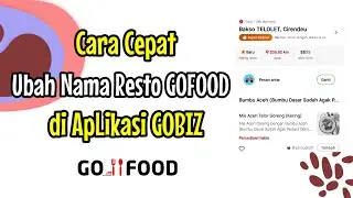 Cara Ubah Nama Resto di Gobiz Langsung Berubah | cara mengganti nama restoran Gofood di Gobiz