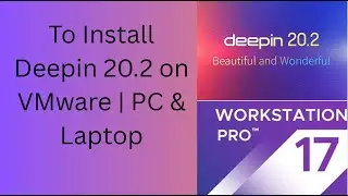 How to Install Deepin 20.2 on VMware Workstation | Full Step‑by‑Step Guide