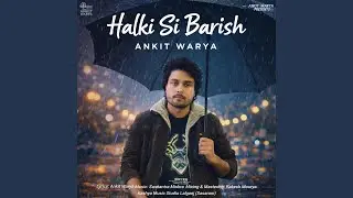 Halki Si Barish