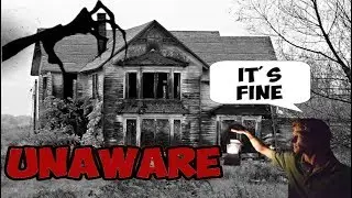 ABANDONED HOUSE || Unaware