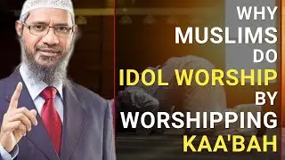 If Idol worship is forbidden then why do Muslims worship Kaaba? || Dr Zakir Naik