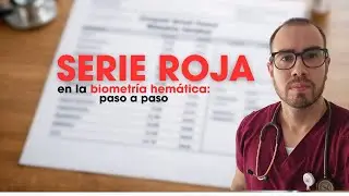 Serie Roja de la Biometría Hemática: Cómo interpretarla Paso a Paso