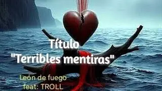 Terribles mentiras (Le&oacute;n de fuego feat: TROLL)#blackmetal#soyrockero#like #comenta#amor#musicanueva 