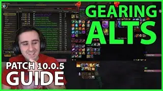 Gearing Alts / New Characters GUIDE: Patch 10.0.5