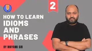 IDIOMS AND PHRASES PART-2 | HOW TO LEARN IDIOMS AND PHRASES EASILY | TIPS AND TRICKS BY MAYANK SIR