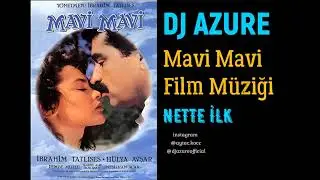 Mavi Mavi İbrahim Tatlıses Hülya Avşar Film Müziği ( Dj Azure Prod.)