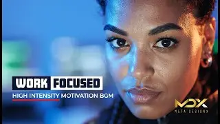 Intense Focus Music &ndash; Motivational Background Music for Deep Work