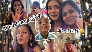 Wedding vlog 💖🧿 || Family masti 💫🌼 must watch 